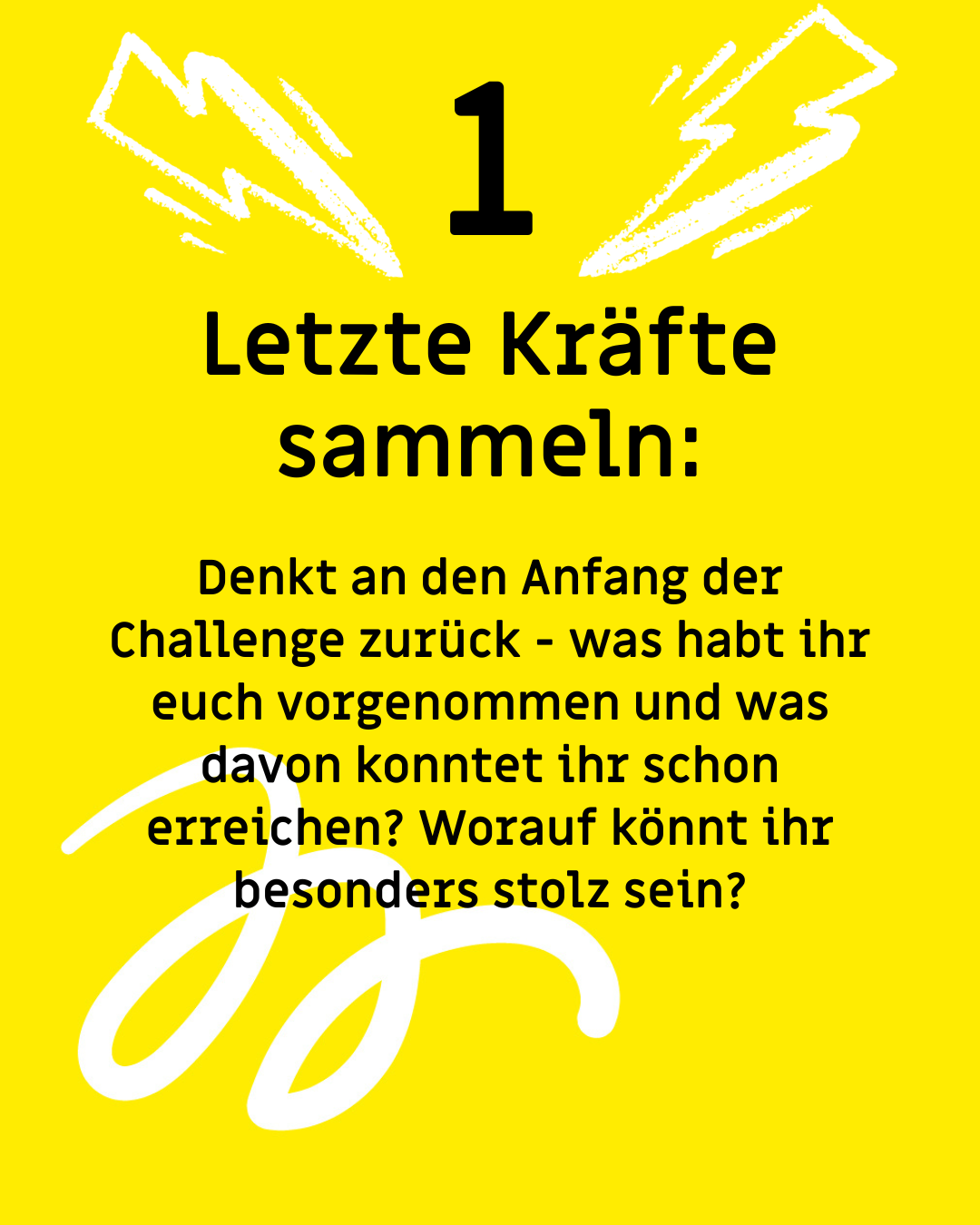 Text: "1. Letzte Kräfte sammeln: Denkt an den Anfang der Challenge zurück – was habt ihr euch vorgenommen und was davon konntet ihr schon erreichen? Worauf könnt ihr besonders stolz sein?"