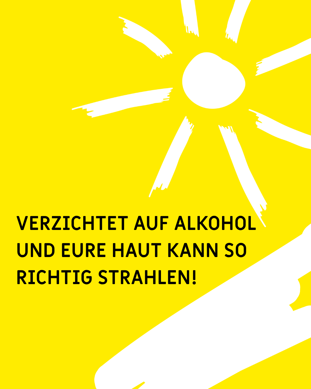 Illustrierte Sonne, Text: "Verzichtet auf Alkohol und eure haut kann so richtig strahlen!"