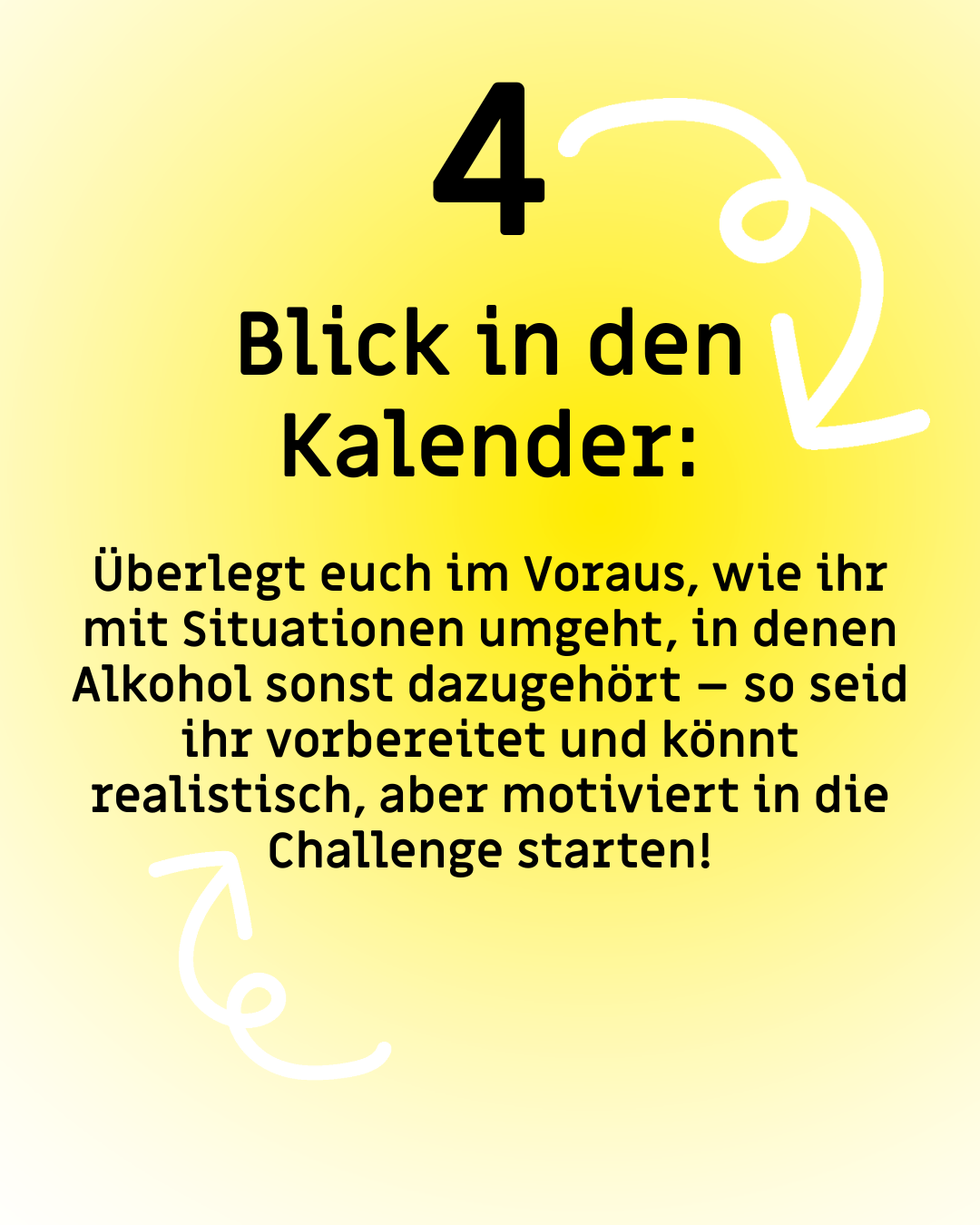 Text: "4. Blick in den Kalender: Überlegt euch im Voraus, wie ihr mit Situationen umgeht, in denen Alkohol sonst dazugehört – so seid ihr vorbereitet und könnt realistisch, aber motiviert in die Challenge starten!"