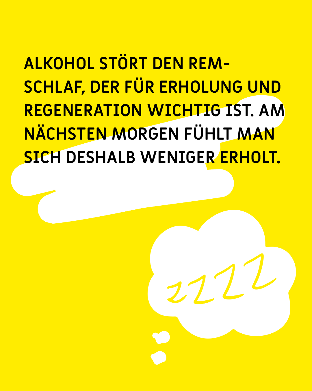 Gedankenblase mit dem Inhalt "Zzzz", Text: "Alkohol stört den REM-Schlaf, der für Erholung und Regeneration wichtig ist. Am nächsten Morgen fühlt man sich deshalb weniger erholt."