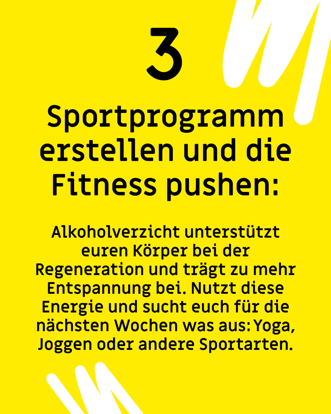 Text: "3. Sportprogramm erstellen und die Fitness pushen: Alkoholverzicht unterstützt euren Körper bei der Regeneration und trägt zu mehr Entspannung bei. Nutzt diese Energie und sucht euch für die nächsten Wochen was aus: Yoga, Joggen oder anderen Sportarten."