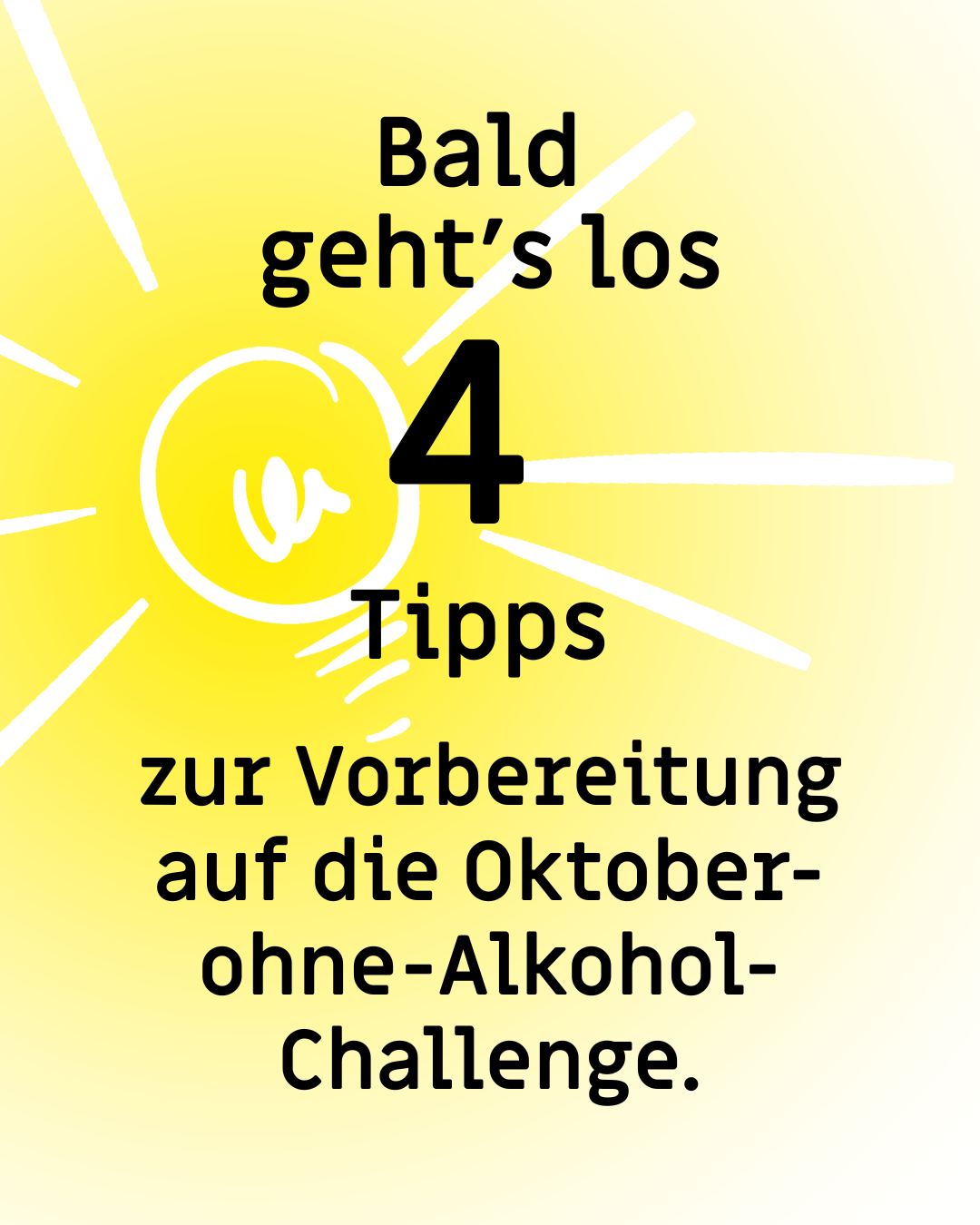 Text: "Bald geht's los. 4 Tipps zur Vorbereitung auf die Oktober-ohne-Alkohol-Challenge."
